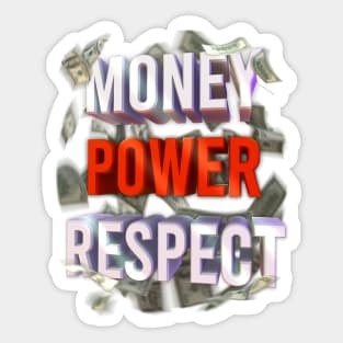 Money power respect Sticker